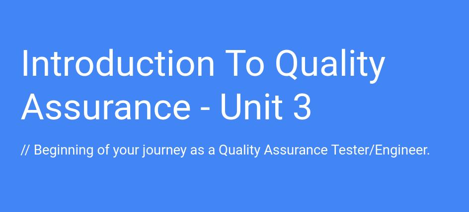 IntroductionTo Quality Assurance - Three Units 