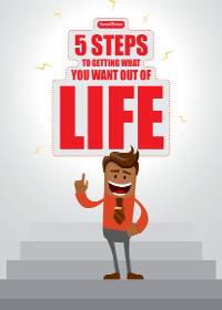 5 Step To Getting What You Want Out Of Life by Kemal Brown