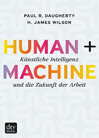 Human + Machine: Reimagining Work in the Age of AI by Paul R. Daugherty & H. James Wilson